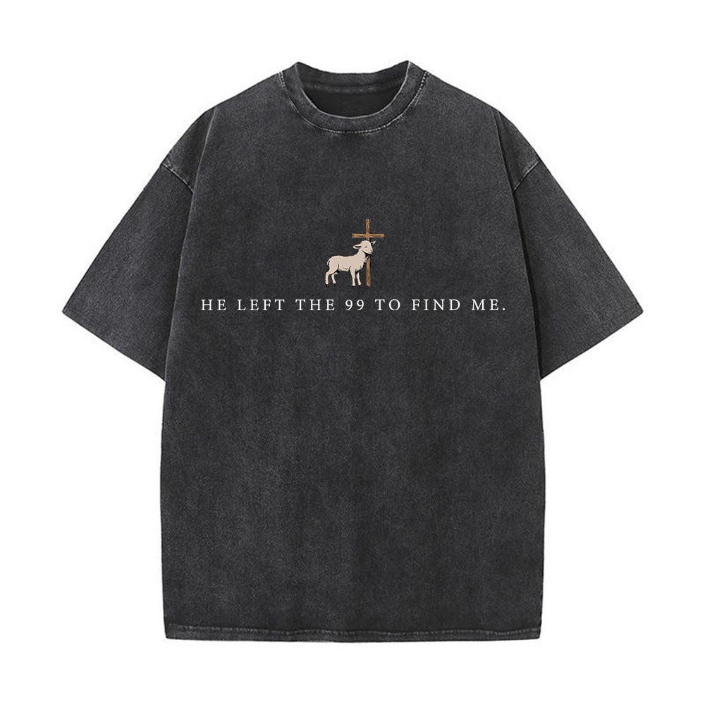 He Left the 99 to Find Me Unisex Washed T-shirt