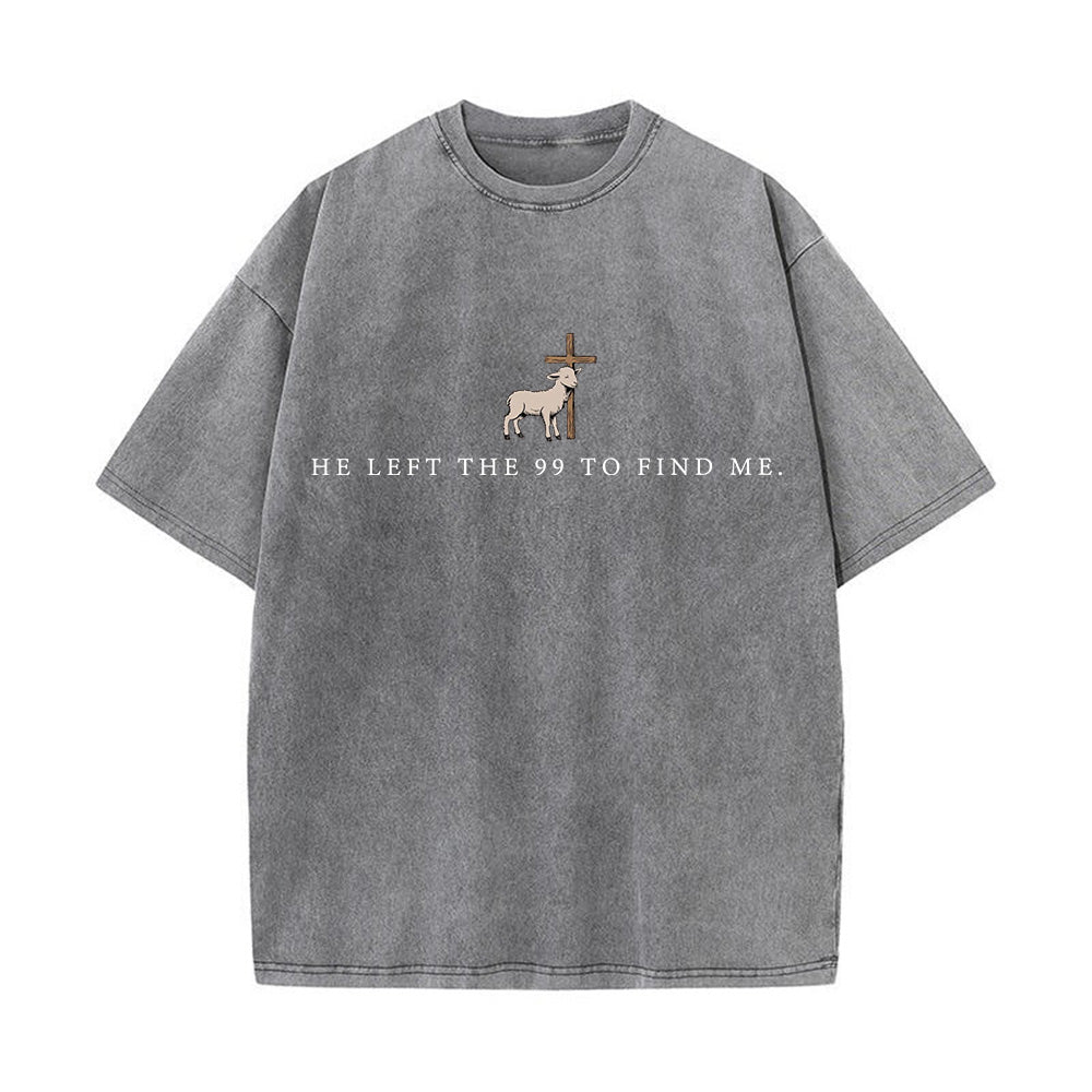 He Left the 99 to Find Me Unisex Washed T-shirt