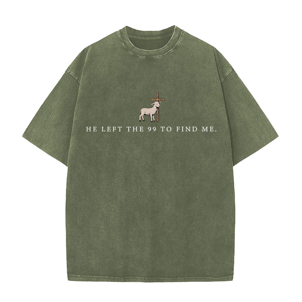 He Left the 99 to Find Me Unisex Washed T-shirt