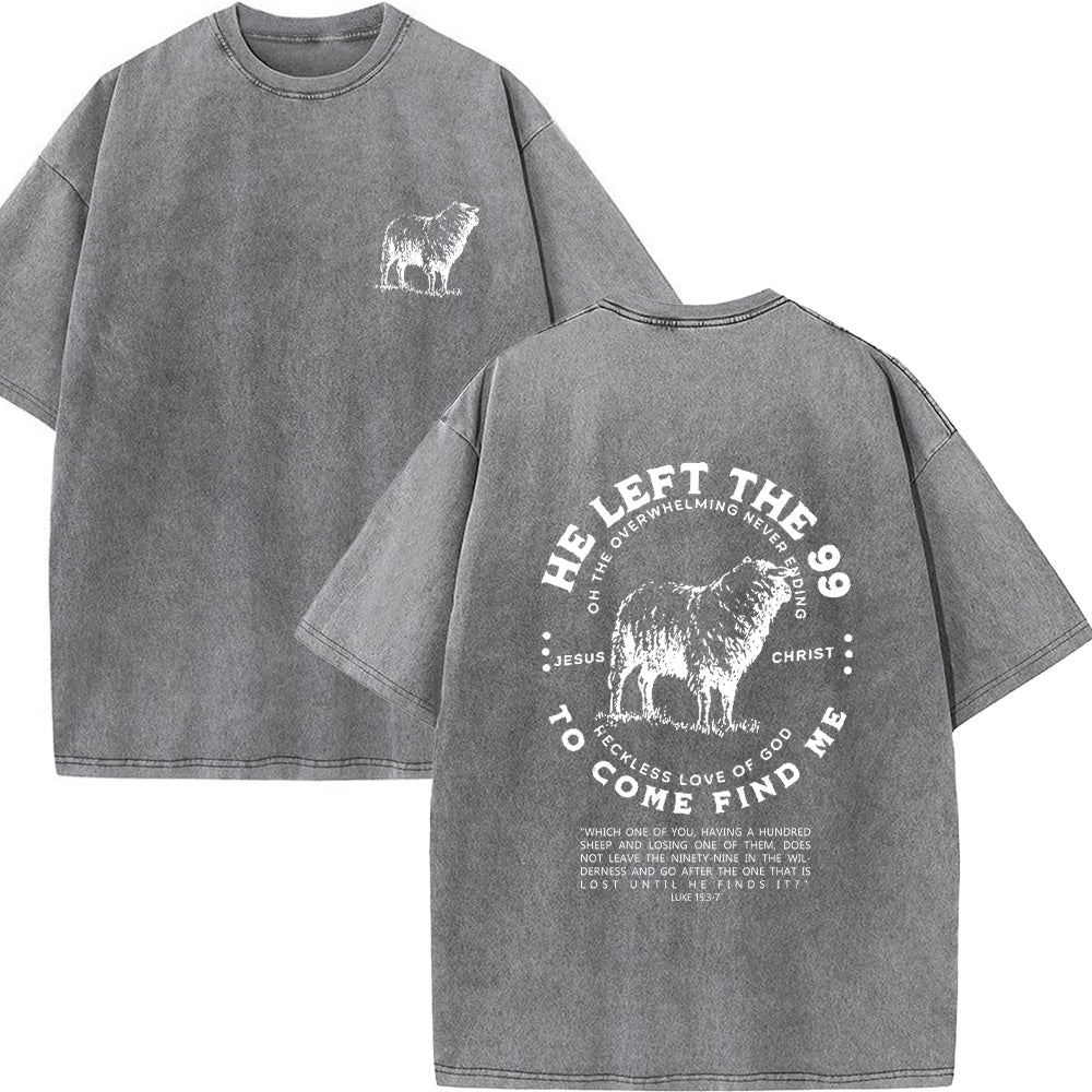 He Left 99 to Come Find Me Unisex Washed T-shirt