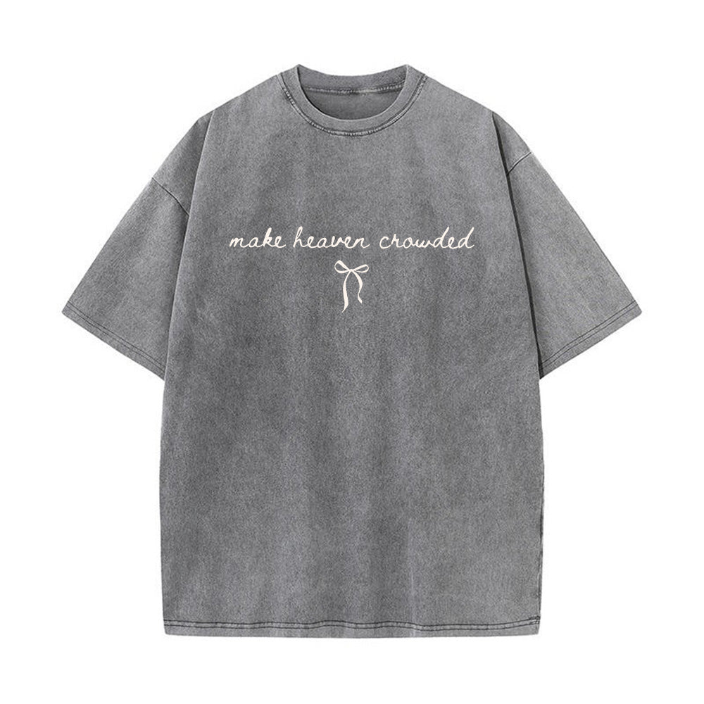 Make Heaven Crowded Unisex Washed T-shirt