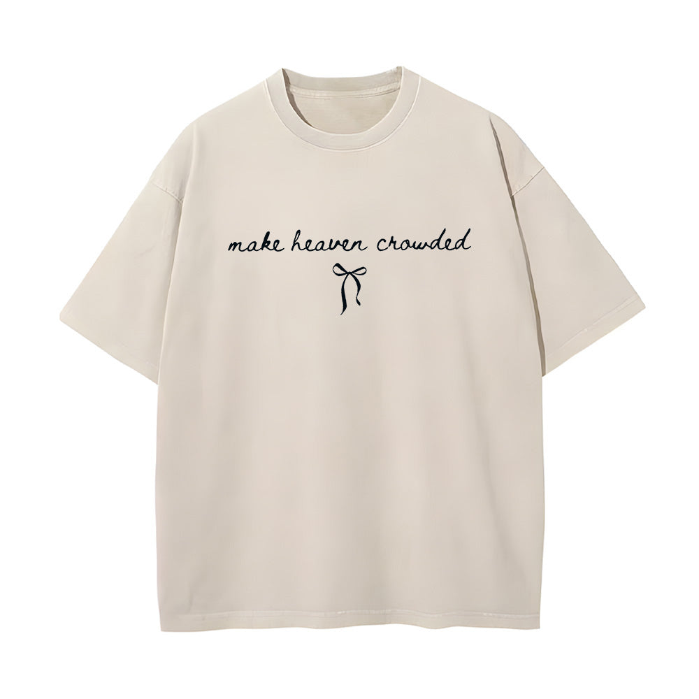 Make Heaven Crowded Unisex Washed T-shirt