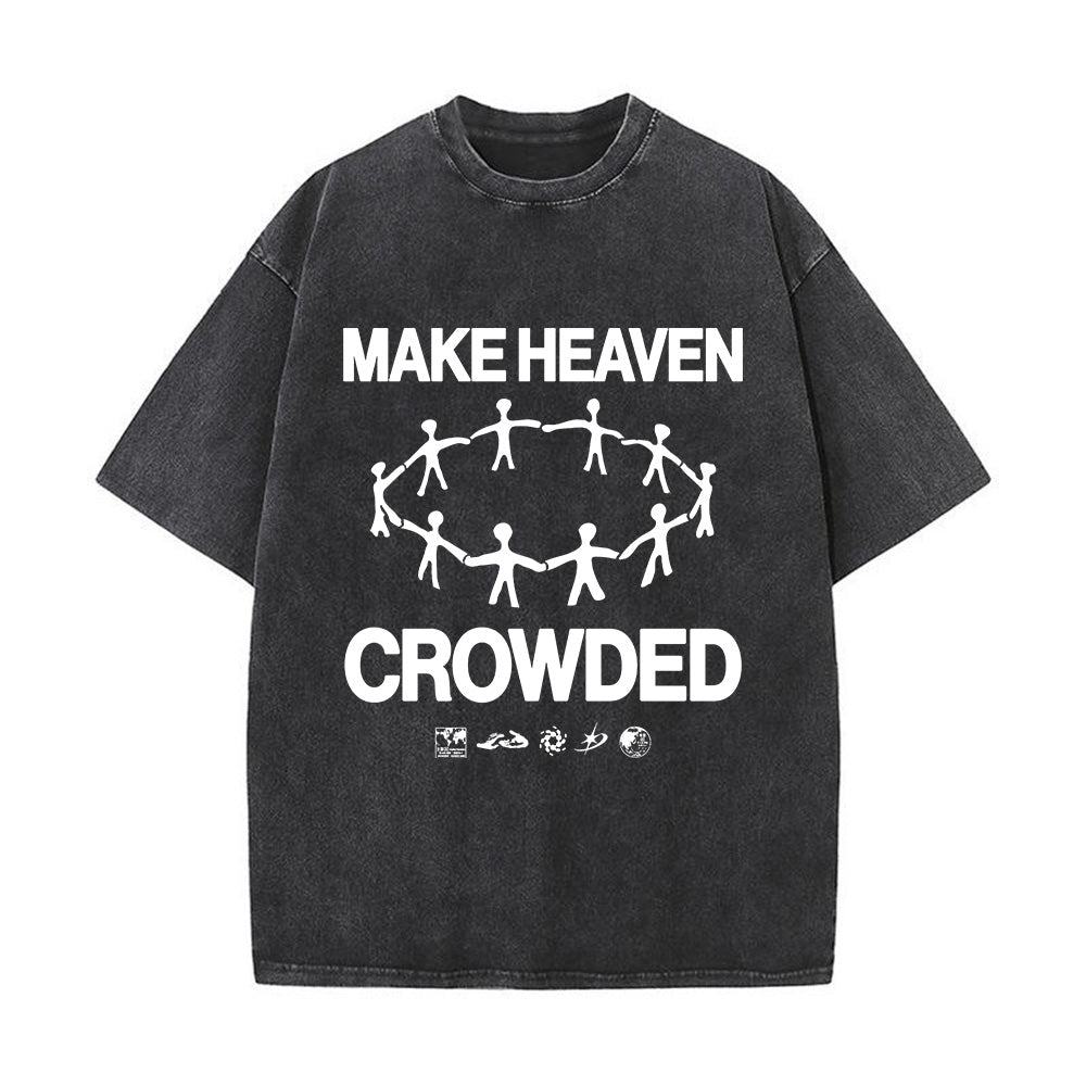 Make Heaven Crowded Unisex Washed T-shirt