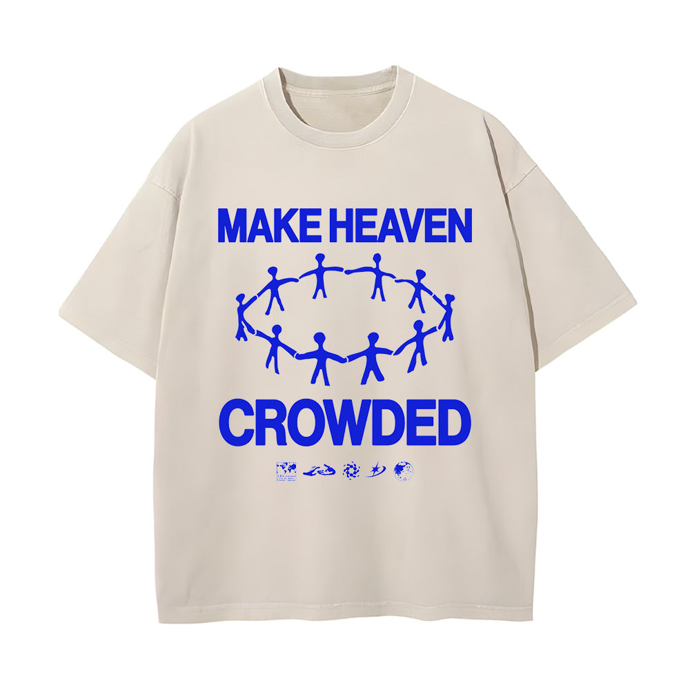 Make Heaven Crowded Unisex Washed T-shirt