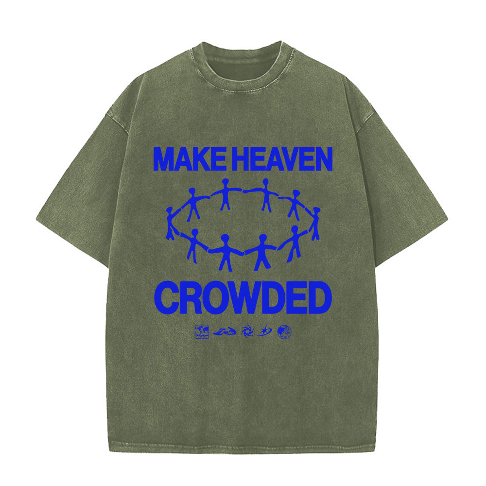 Make Heaven Crowded Unisex Washed T-shirt