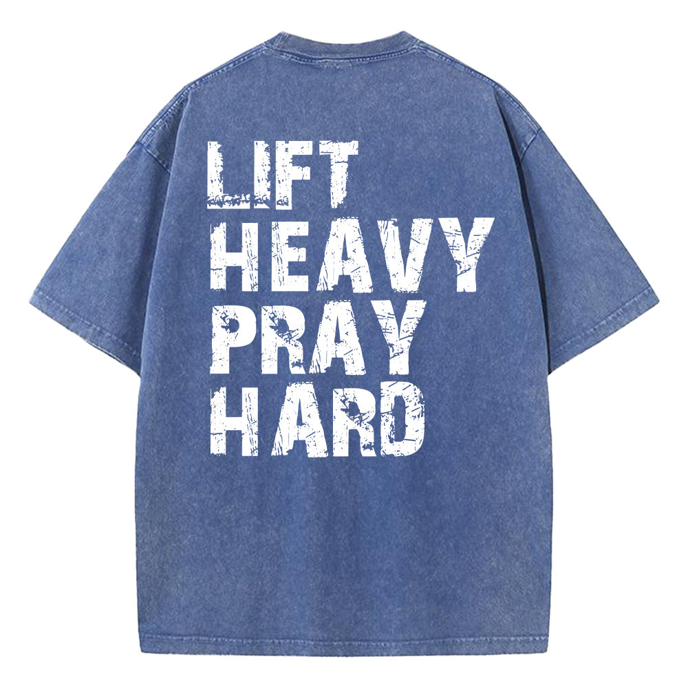 Lift Heavy Pray Hard Unisex Washed T-Shirt