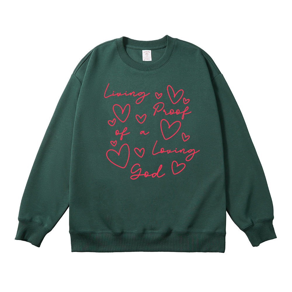 Living Proof Of Loving God Unisex Cotton Sweatshirt