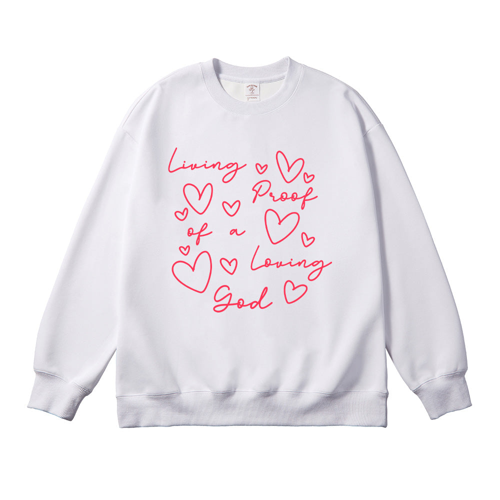 Living Proof Of Loving God Unisex Cotton Sweatshirt