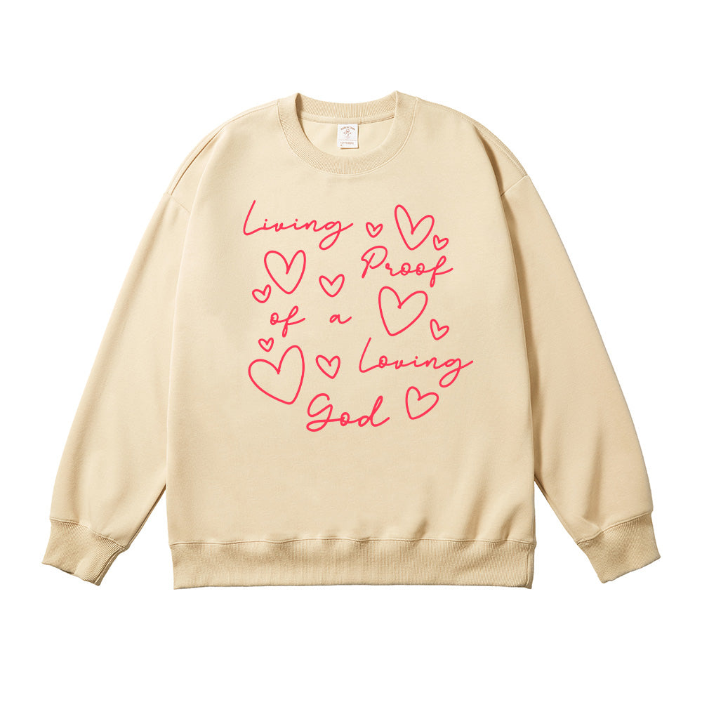 Living Proof Of Loving God Unisex Cotton Sweatshirt