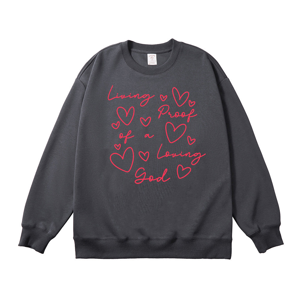 Living Proof Of Loving God Unisex Cotton Sweatshirt