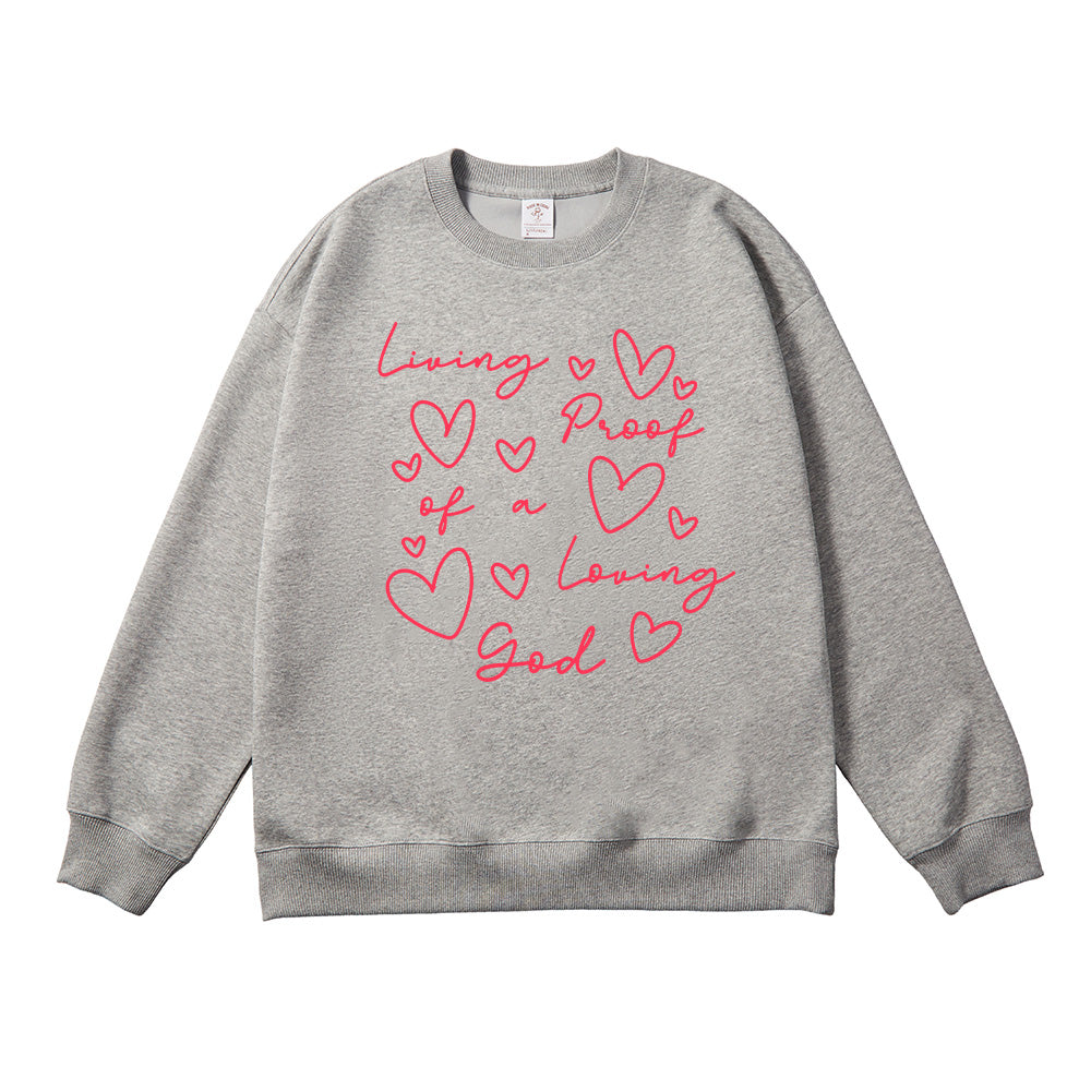 Living Proof Of Loving God Unisex Cotton Sweatshirt