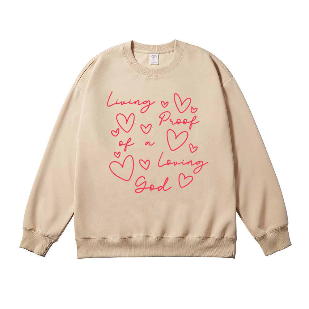 Living Proof Of Loving God Unisex Cotton Sweatshirt