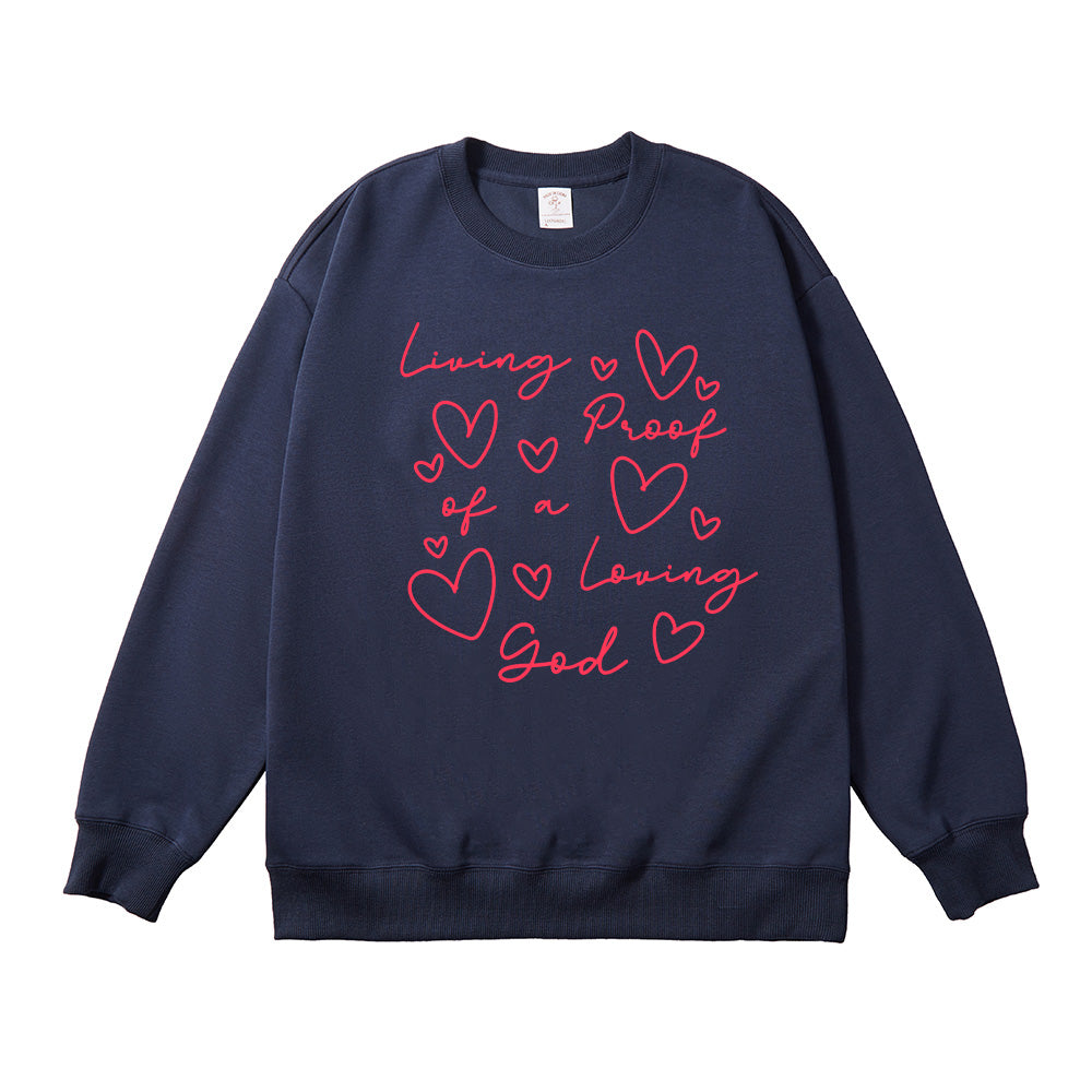 Living Proof Of Loving God Unisex Cotton Sweatshirt