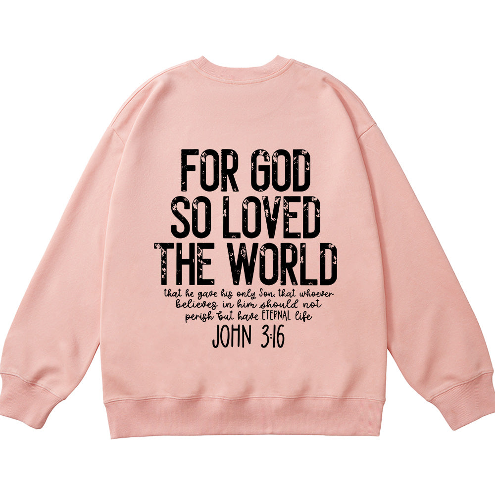 For God So Loved The World Unisex Cotton Sweatshirt