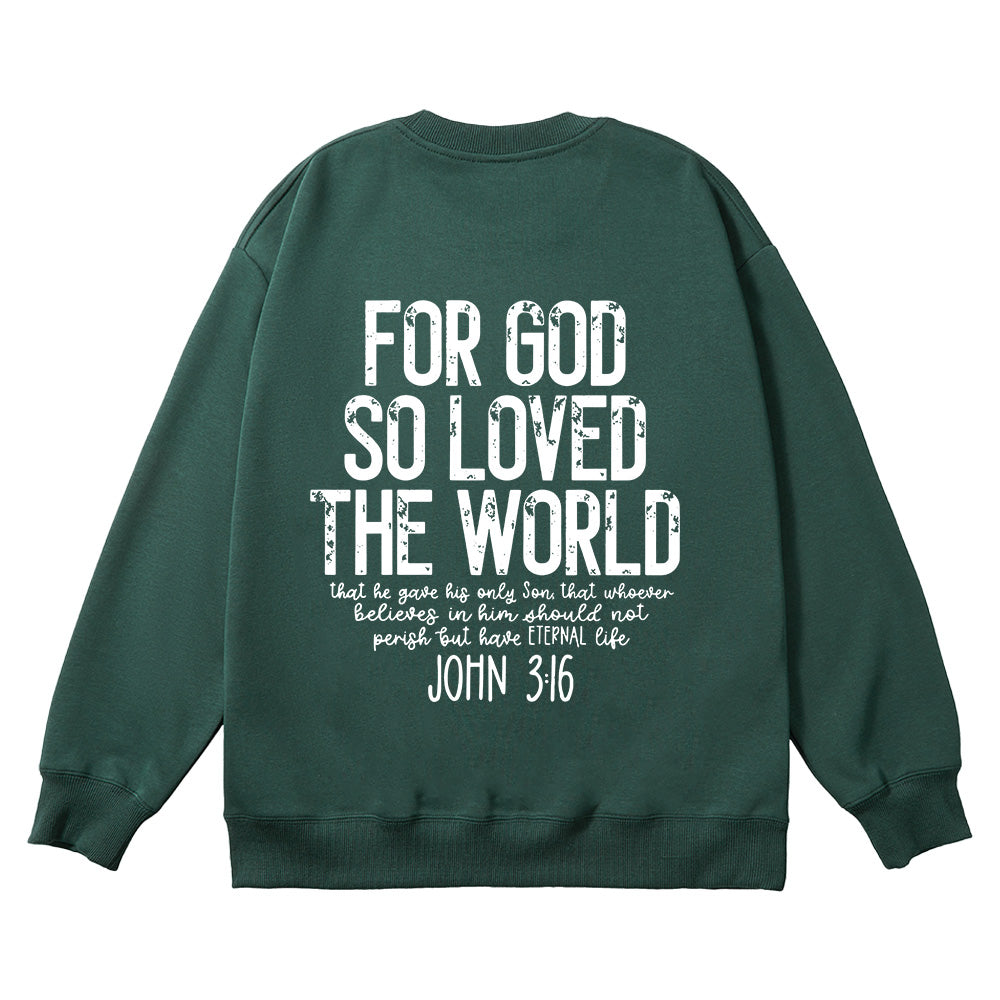 For God So Loved The World Unisex Cotton Sweatshirt