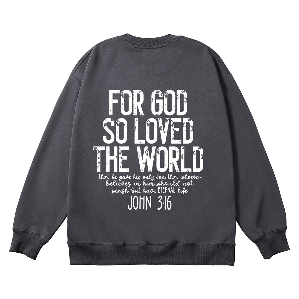For God So Loved The World Unisex Cotton Sweatshirt