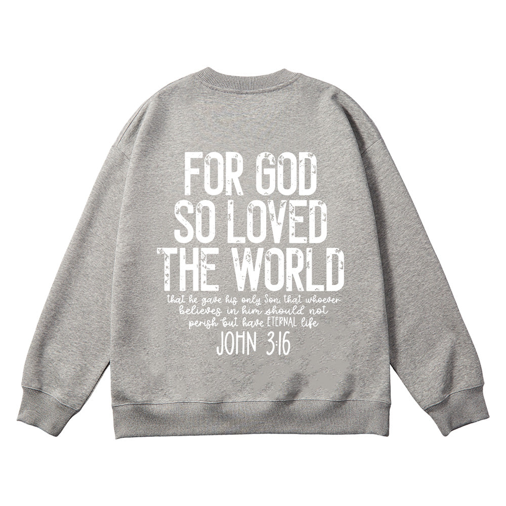 For God So Loved The World Unisex Cotton Sweatshirt