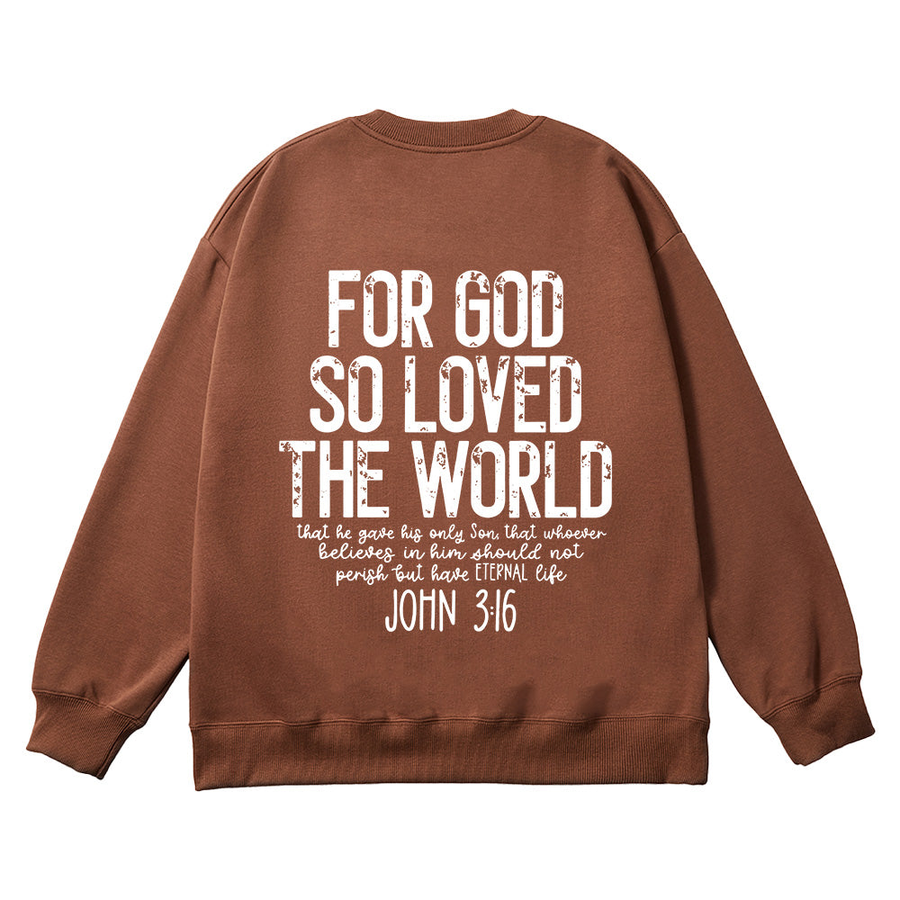 For God So Loved The World Unisex Cotton Sweatshirt