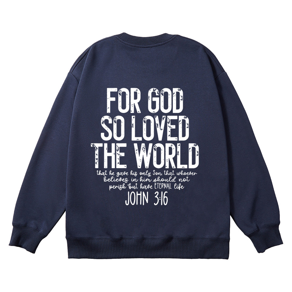 For God So Loved The World Unisex Cotton Sweatshirt