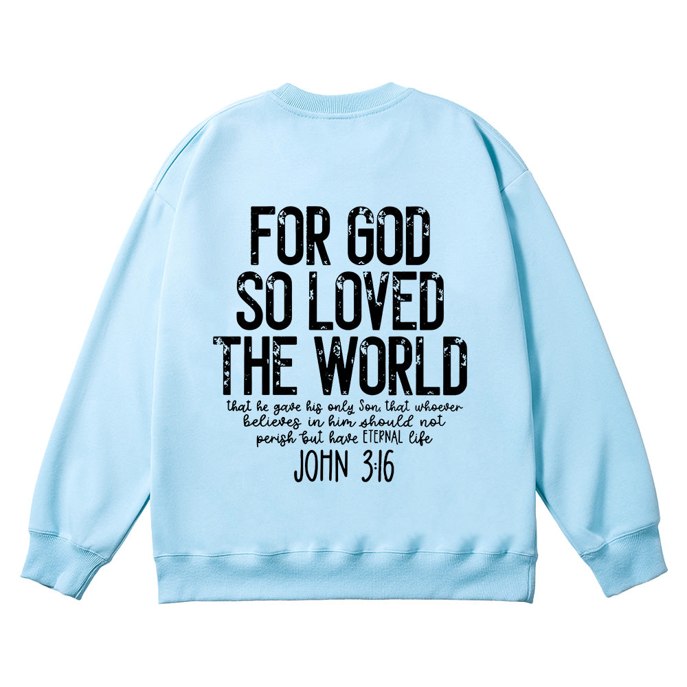 For God So Loved The World Unisex Cotton Sweatshirt