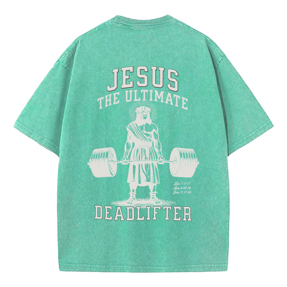 Jesus The Ultimate Deadlifter Unisex Washed T-Shirt