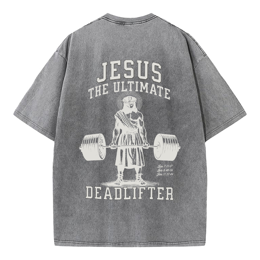 Jesus The Ultimate Deadlifter Unisex Washed T-Shirt
