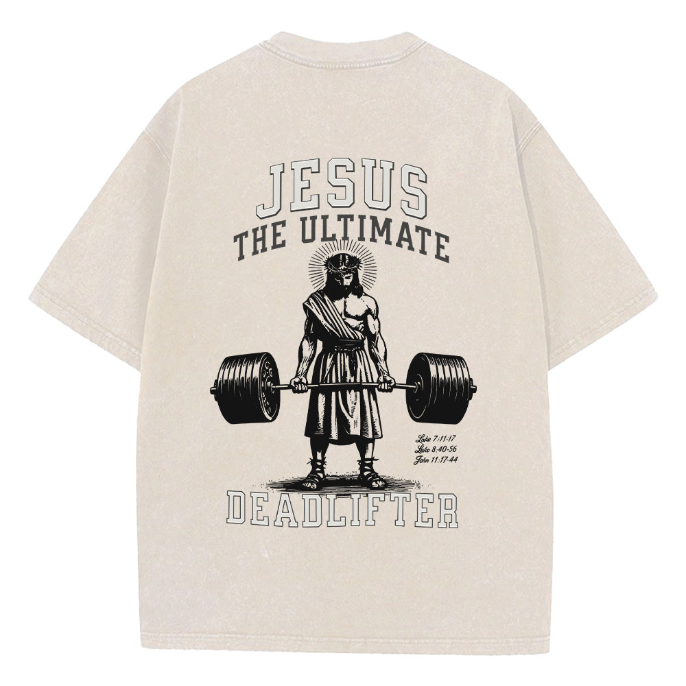 Jesus The Ultimate Deadlifter Unisex Washed T-Shirt