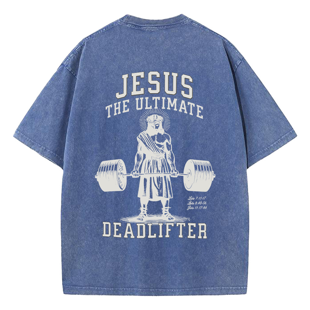 Jesus The Ultimate Deadlifter Unisex Washed T-Shirt