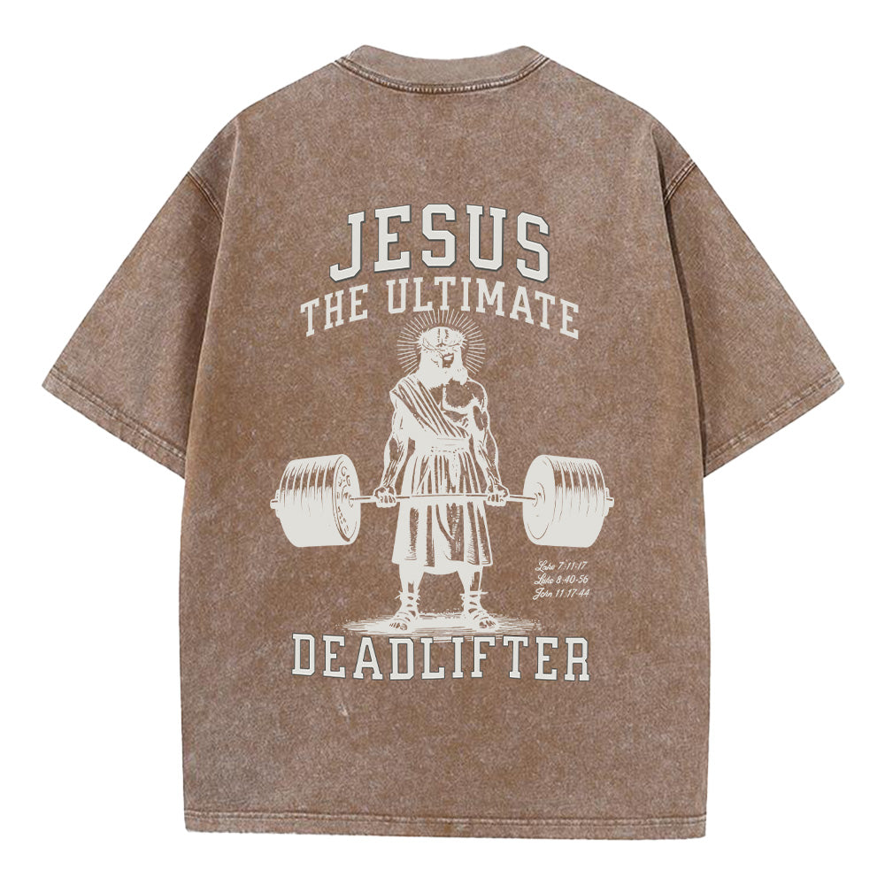 Jesus The Ultimate Deadlifter Unisex Washed T-Shirt