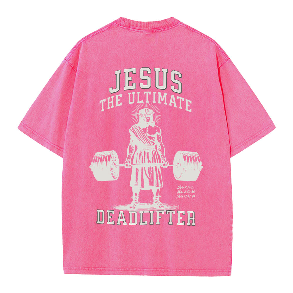 Jesus The Ultimate Deadlifter Unisex Washed T-Shirt
