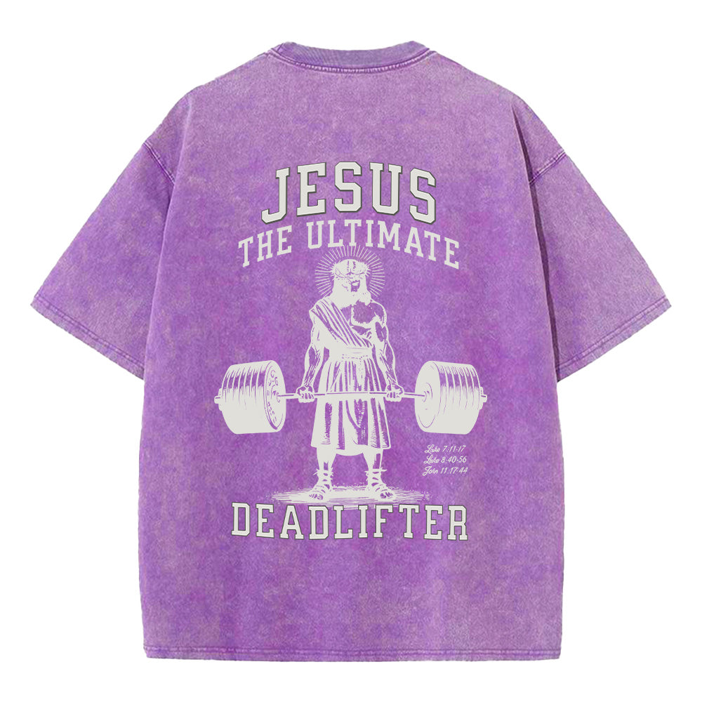 Jesus The Ultimate Deadlifter Unisex Washed T-Shirt