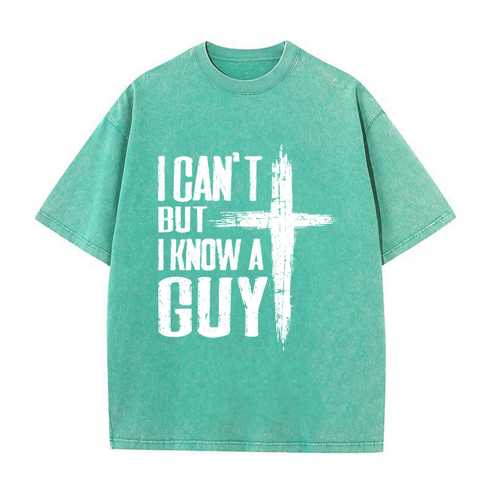 I Can't but I Know a Guy Unisex Washed T-Shirt