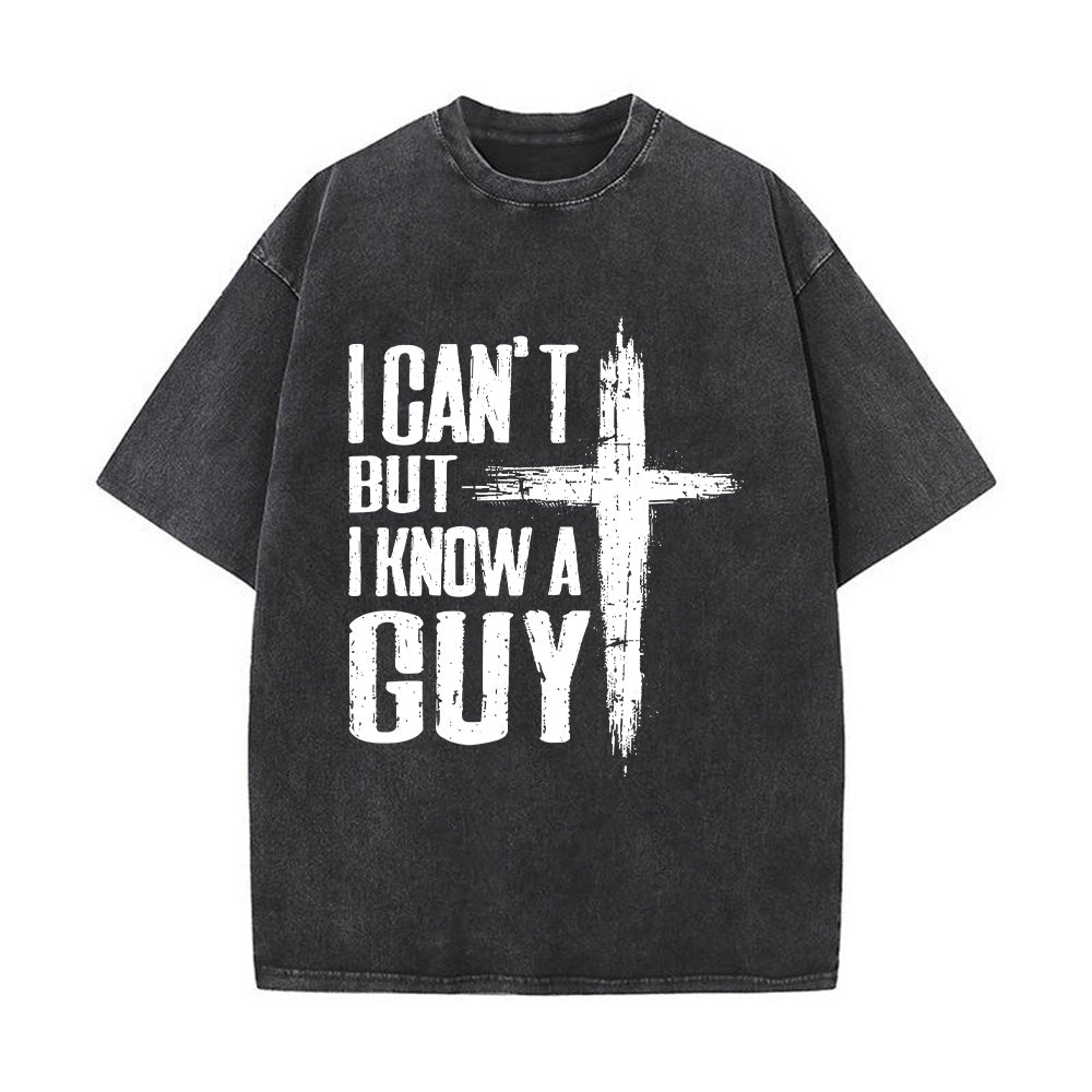 I Can't but I Know a Guy Unisex Washed T-Shirt