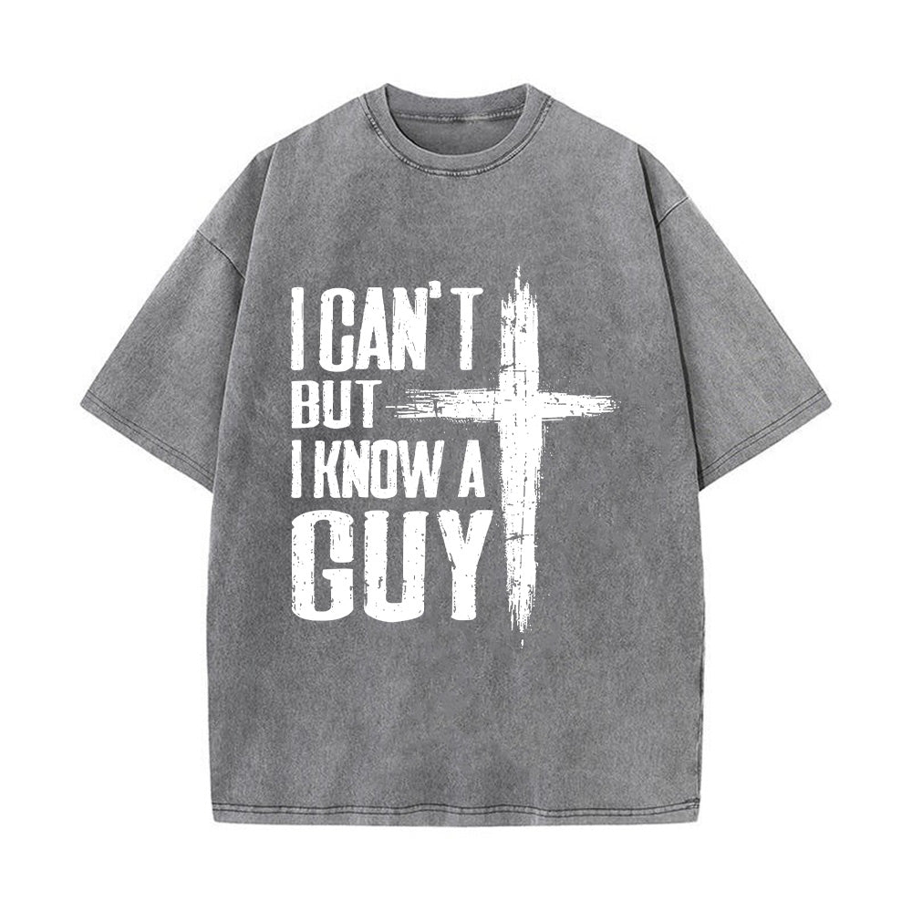 I Can't but I Know a Guy Unisex Washed T-Shirt