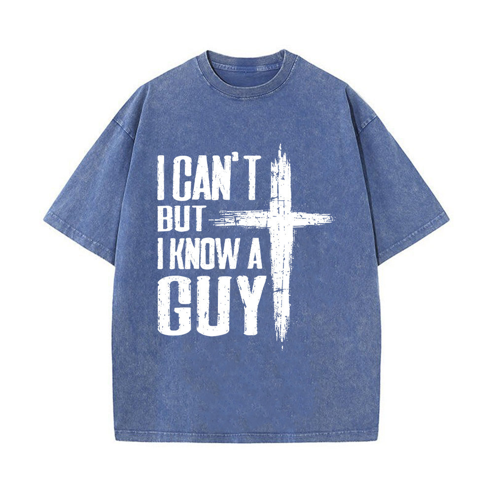 I Can't but I Know a Guy Unisex Washed T-Shirt