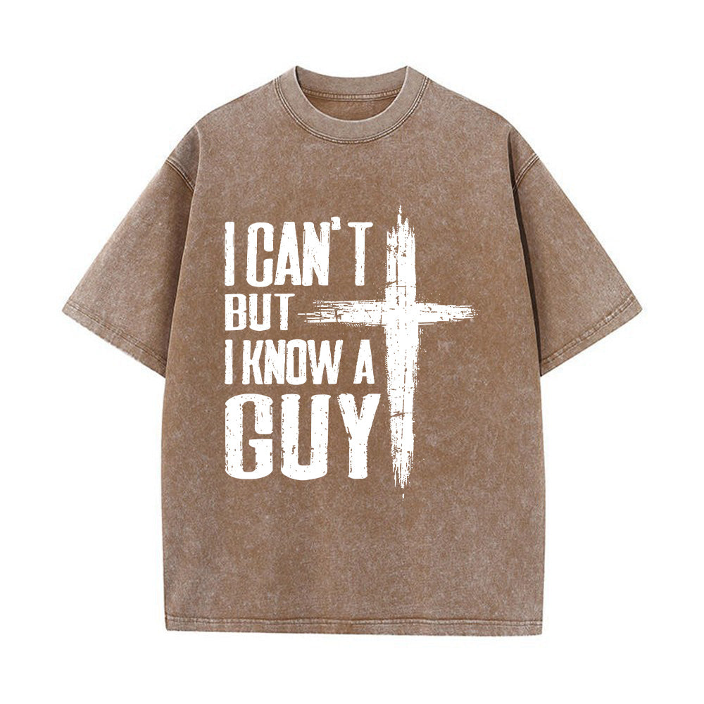 I Can't but I Know a Guy Unisex Washed T-Shirt