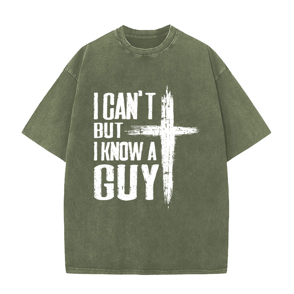 I Can't but I Know a Guy Unisex Washed T-Shirt