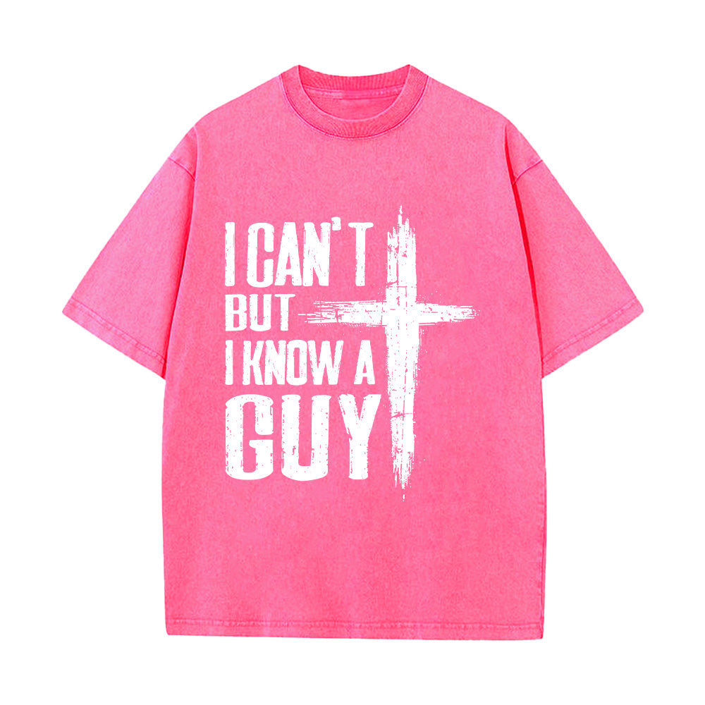 I Can't but I Know a Guy Unisex Washed T-Shirt