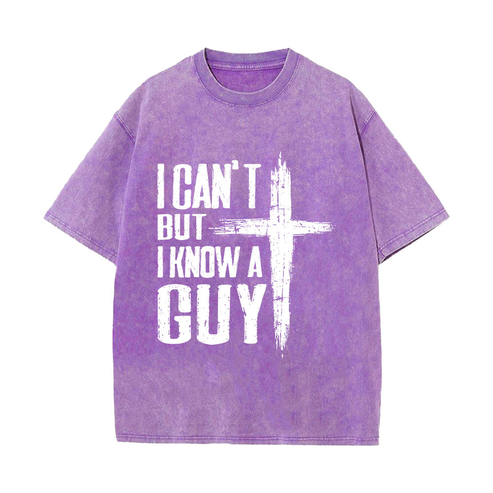 I Can't but I Know a Guy Unisex Washed T-Shirt