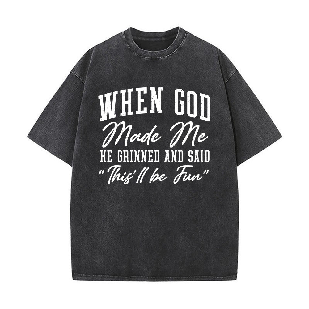 When God Made Me Unisex Washed T-Shirt