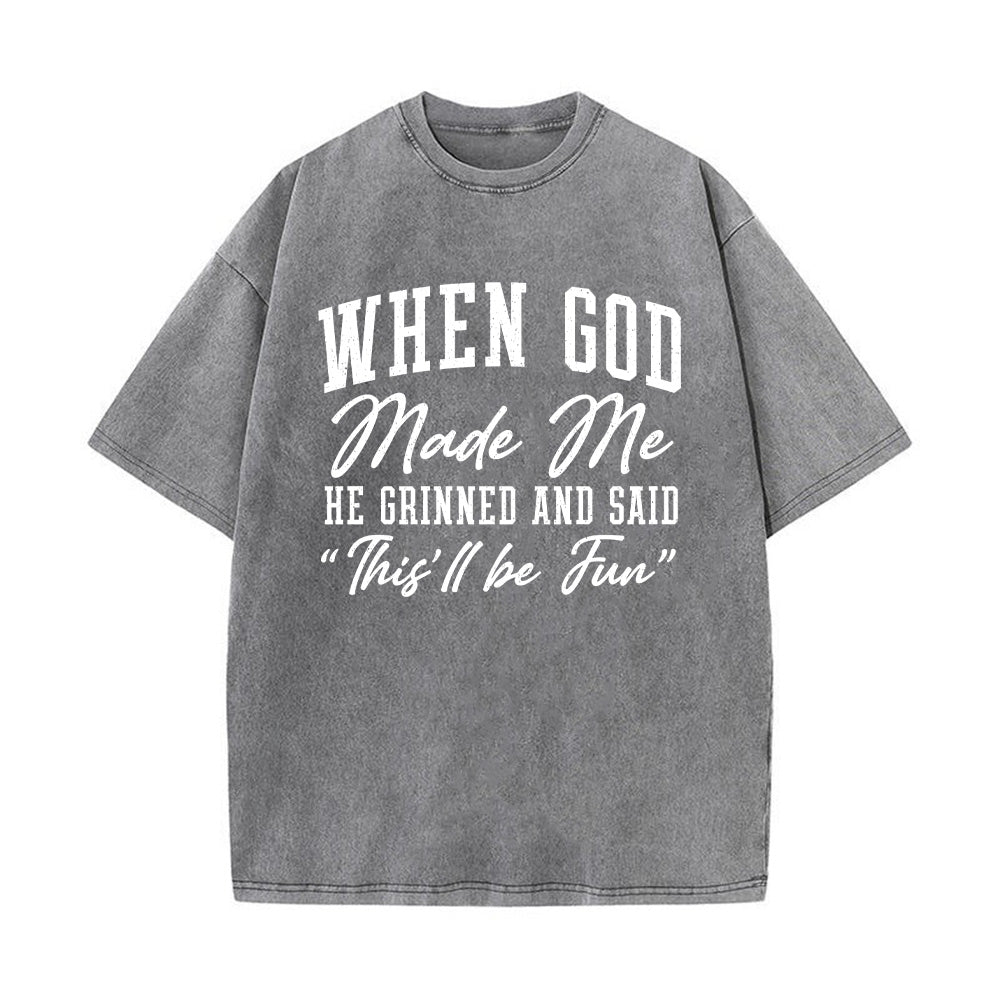 When God Made Me Unisex Washed T-Shirt