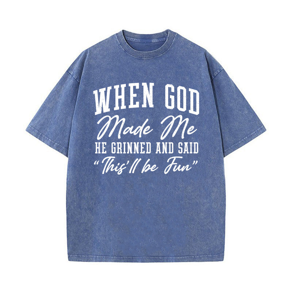 When God Made Me Unisex Washed T-Shirt