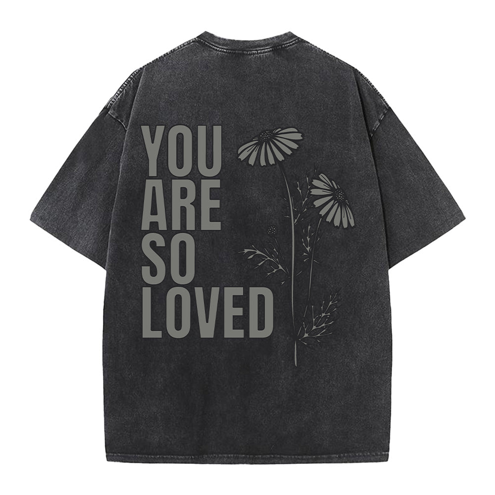 You Are So Loved Unisex Washed T-Shirt