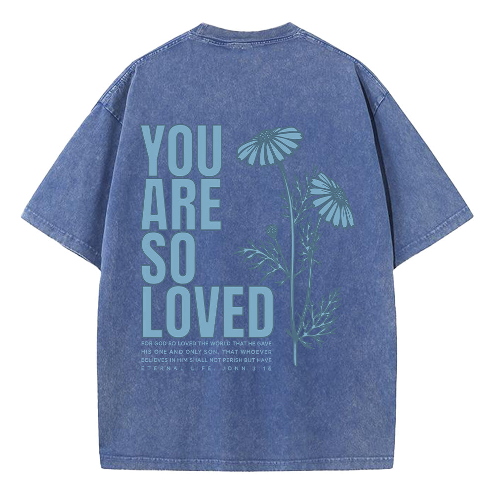 You Are So Loved Unisex Washed T-Shirt