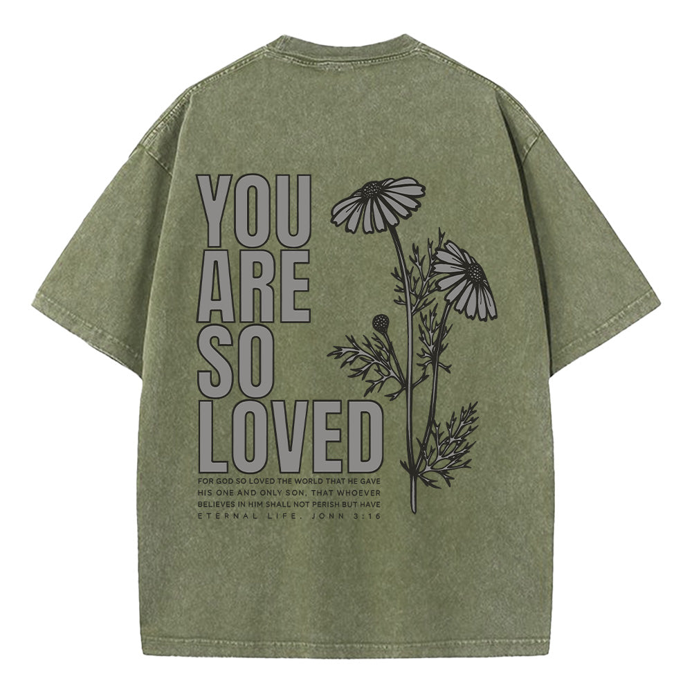 You Are So Loved Unisex Washed T-Shirt