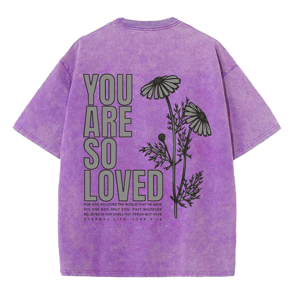You Are So Loved Unisex Washed T-Shirt