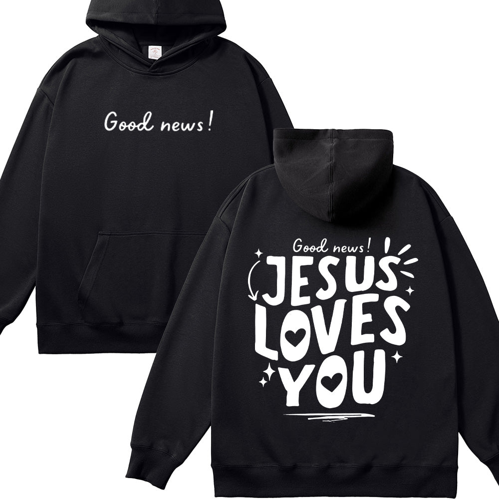 Good News Jesus Loves You Unisex Cotton Hoodie