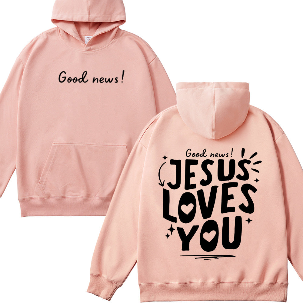 Good News Jesus Loves You Unisex Cotton Hoodie
