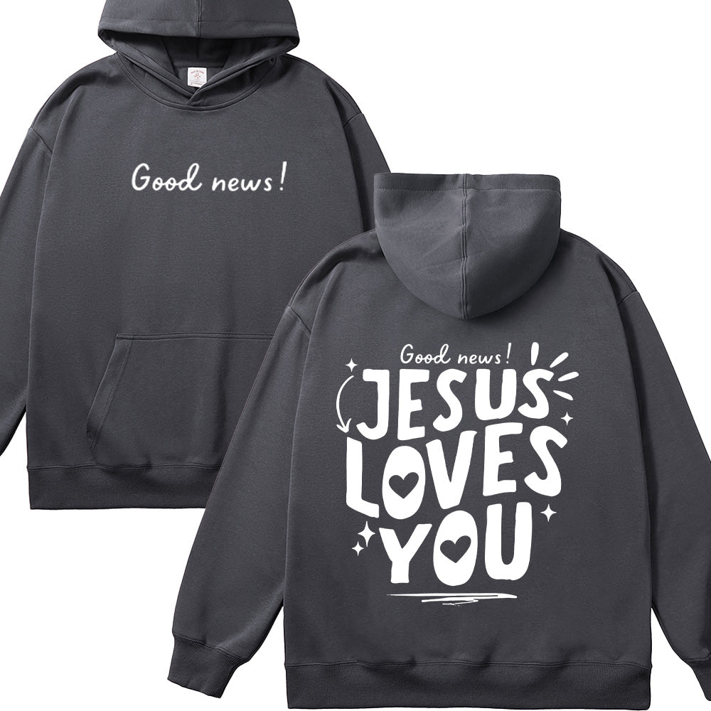Good News Jesus Loves You Unisex Cotton Hoodie
