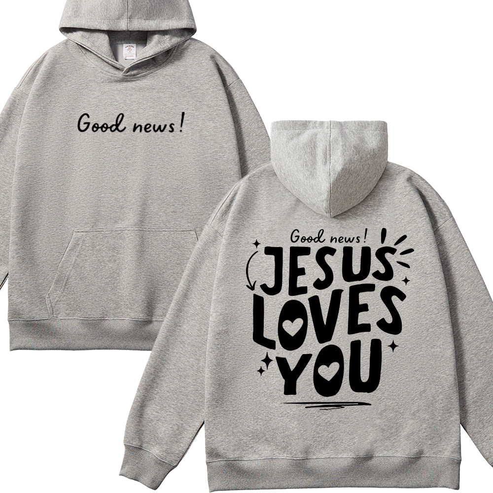 Good News Jesus Loves You Unisex Cotton Hoodie